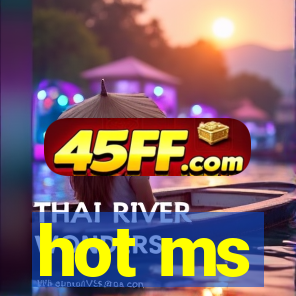 hot ms